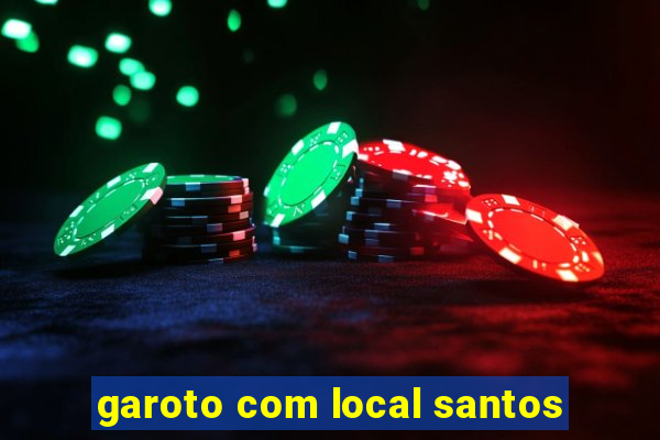 garoto com local santos